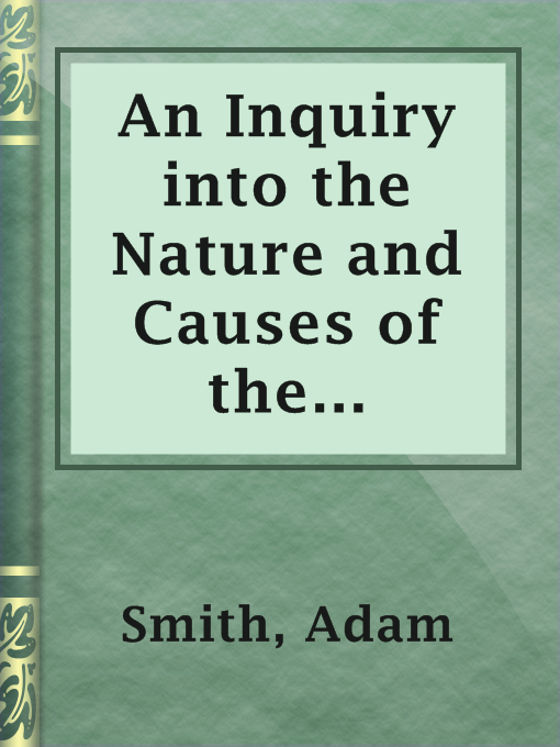 Cover of An Inquiry into the Nature and Causes of the Wealth of Nations